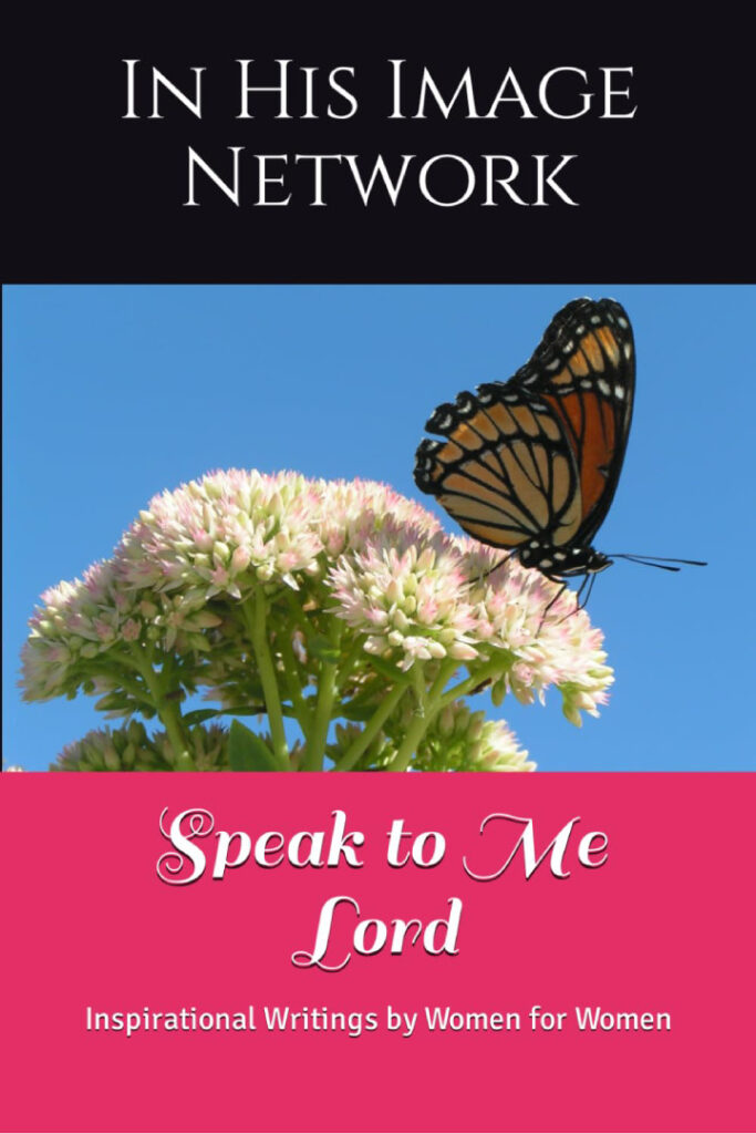 Speak to Me Lord: Inspirational Writings by Women for Women